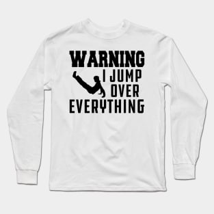 Parkour - Warning I jump over everything Long Sleeve T-Shirt